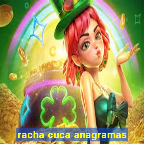 racha cuca anagramas